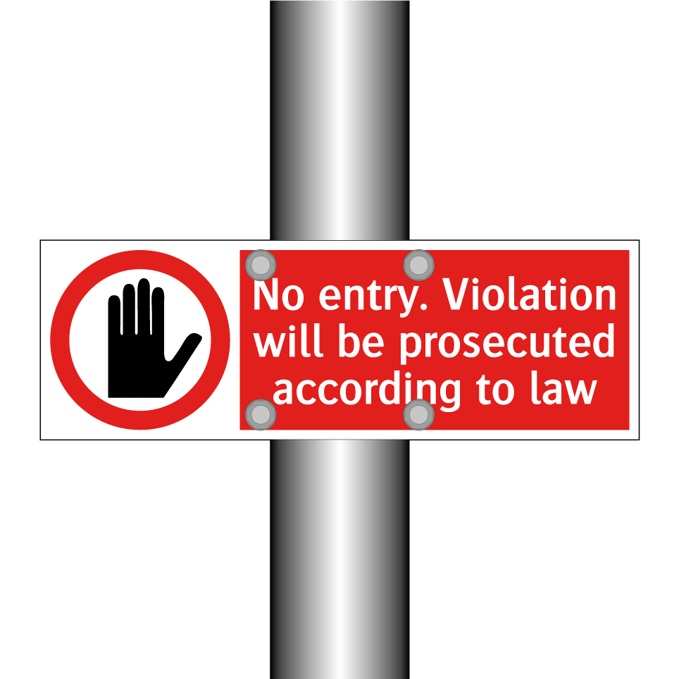 No entry. Violation will be prosecuted according to law