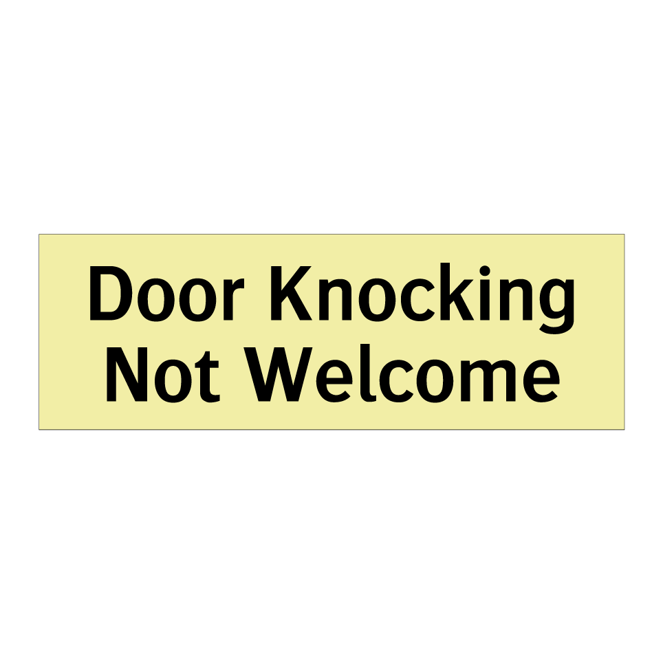 Door Knocking Not Welcome