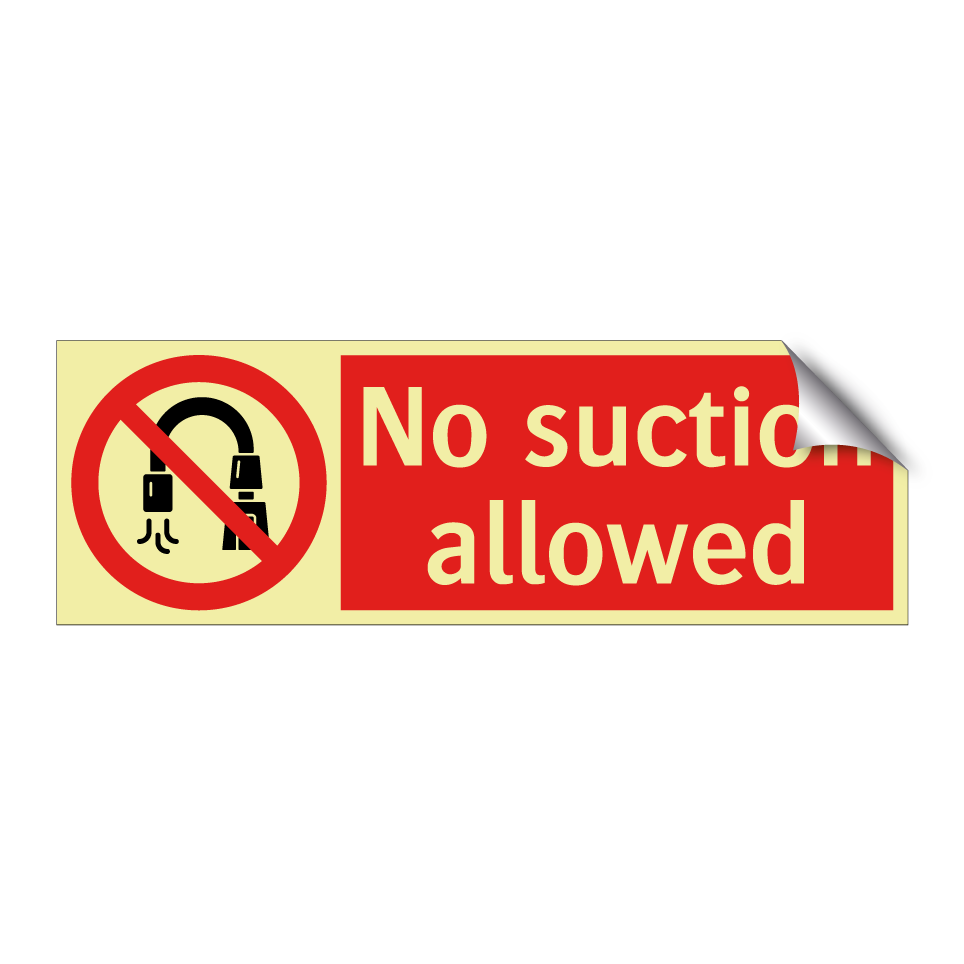No suction allowed