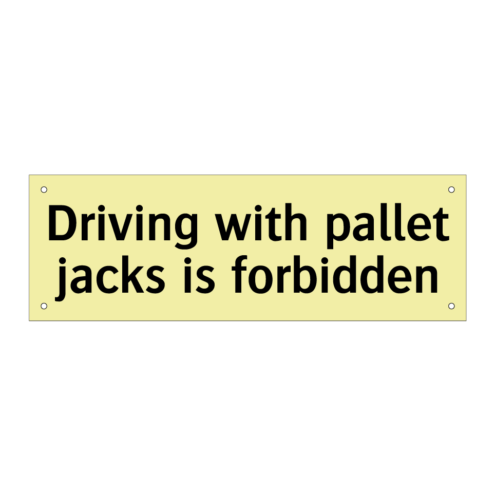 Driving with pallet jacks is forbidden