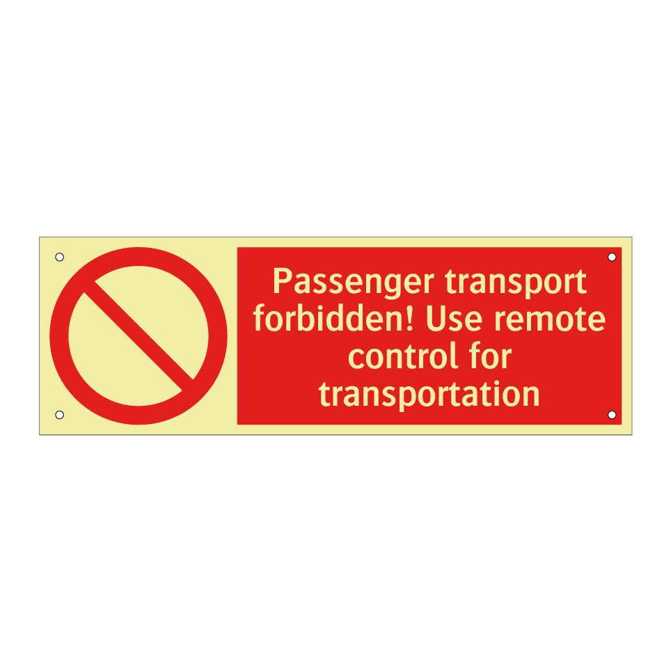 Passenger transport forbidden! Use remote control for transportation