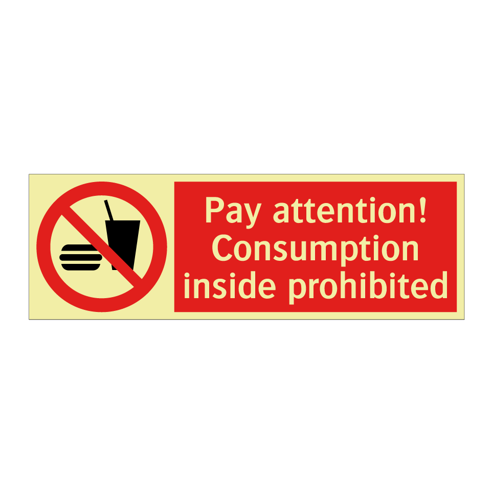 Pay attention! Consumption inside prohibited
