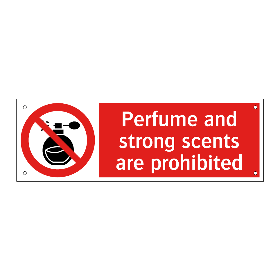 Perfume and strong scents are prohibited