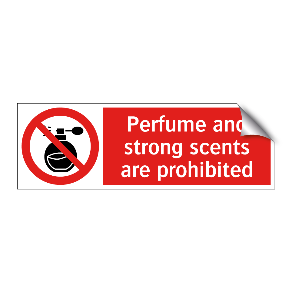 Perfume and strong scents are prohibited
