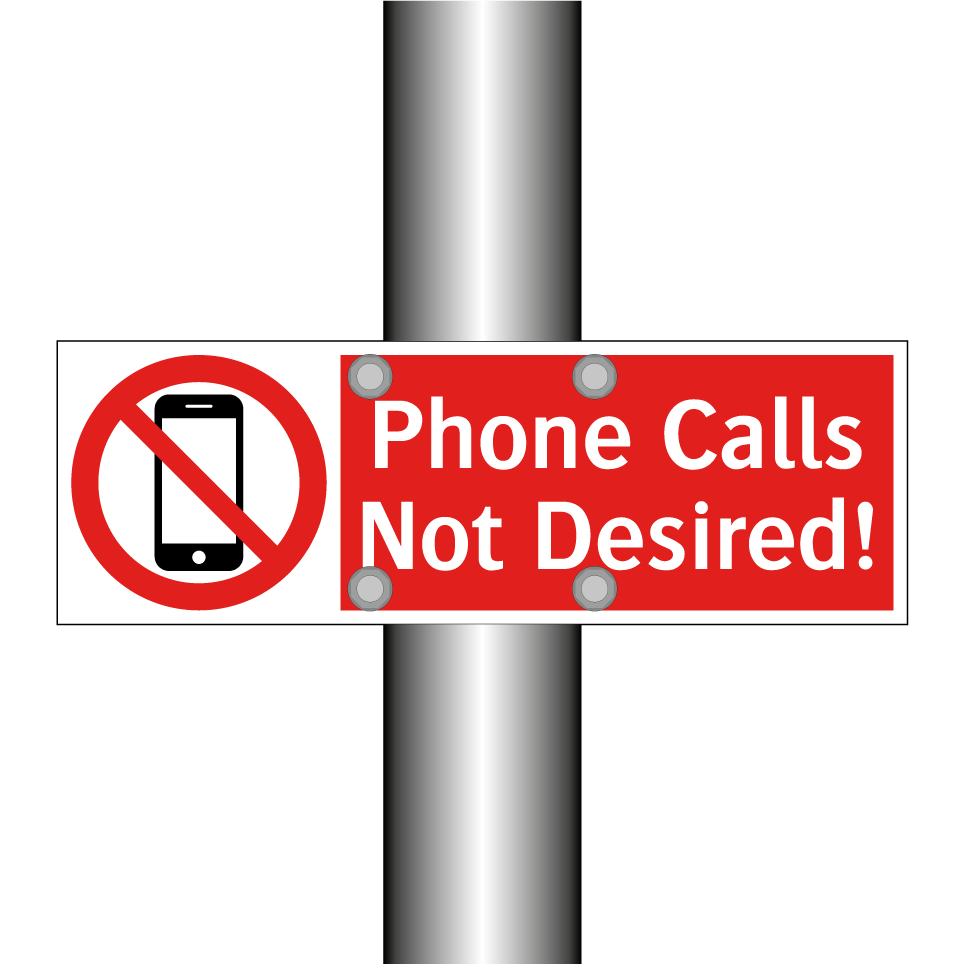 Phone Calls Not Desired!