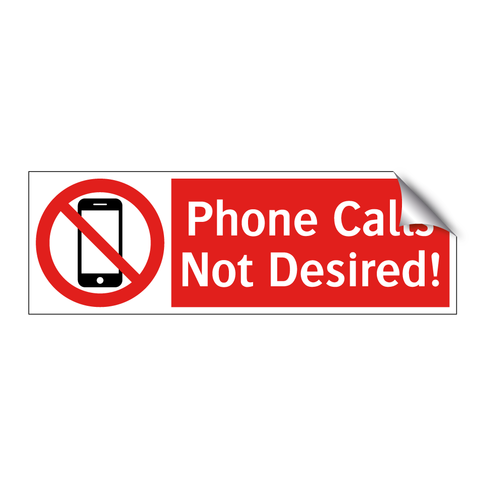 Phone Calls Not Desired!