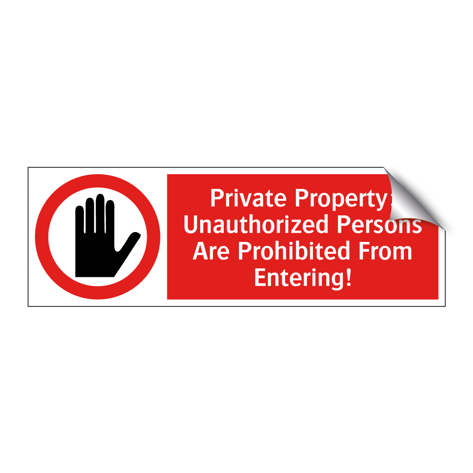 Private Property: Unauthorized Persons Are Prohibited From Entering!