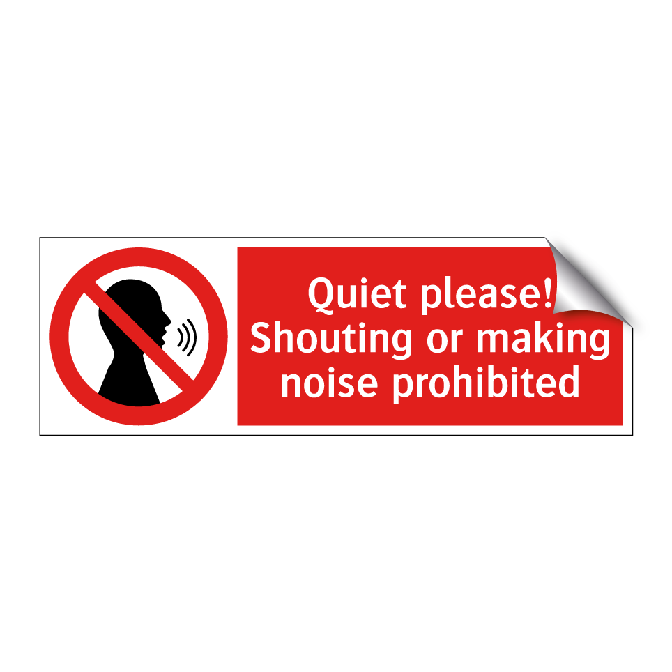 Quiet please! Shouting or making noise prohibited