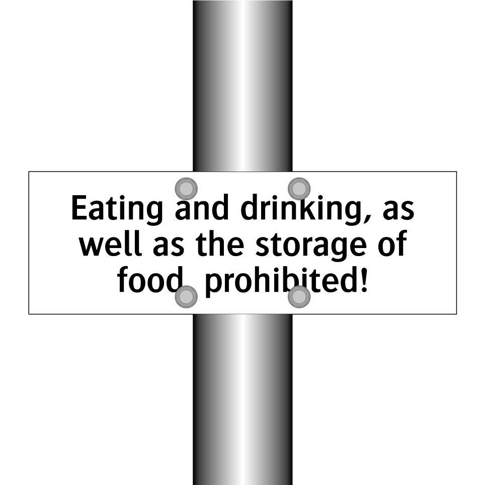 Eating and drinking, as well as the storage of food, prohibited!