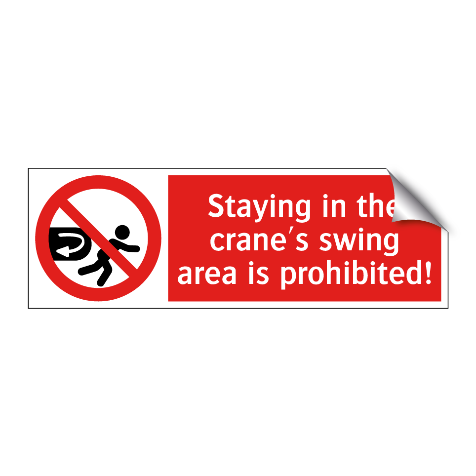 Staying in the crane's swing area is prohibited!