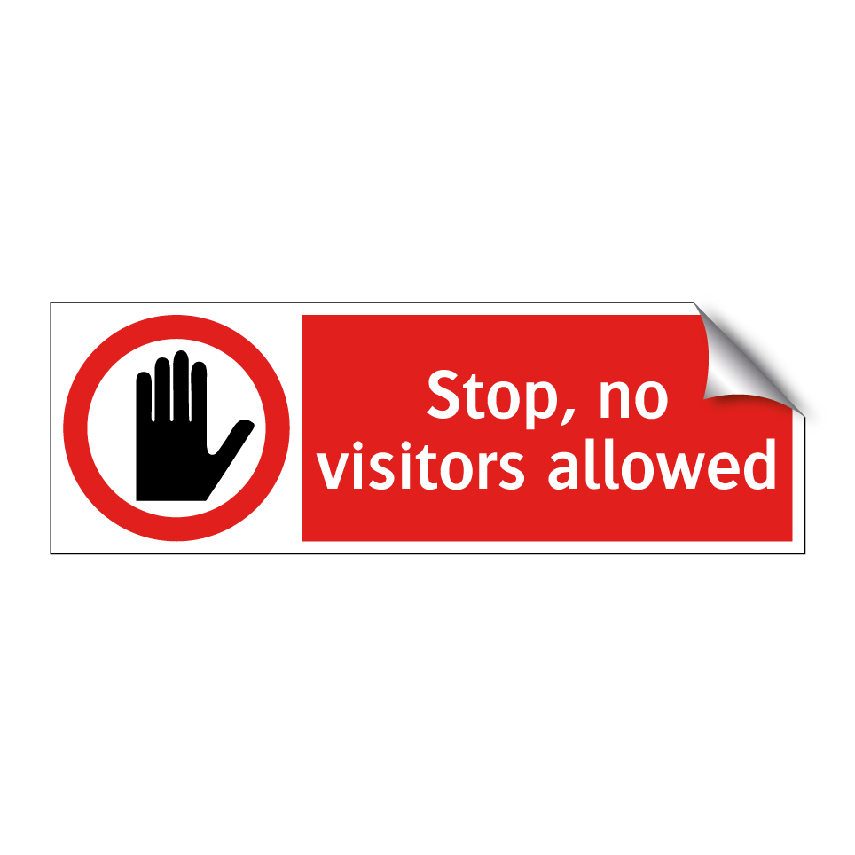 Stop, no visitors allowed
