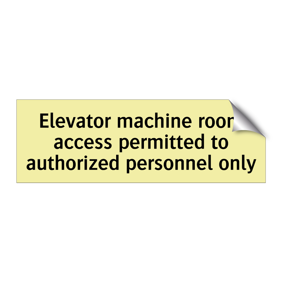 Elevator machine room access permitted to authorized personnel only