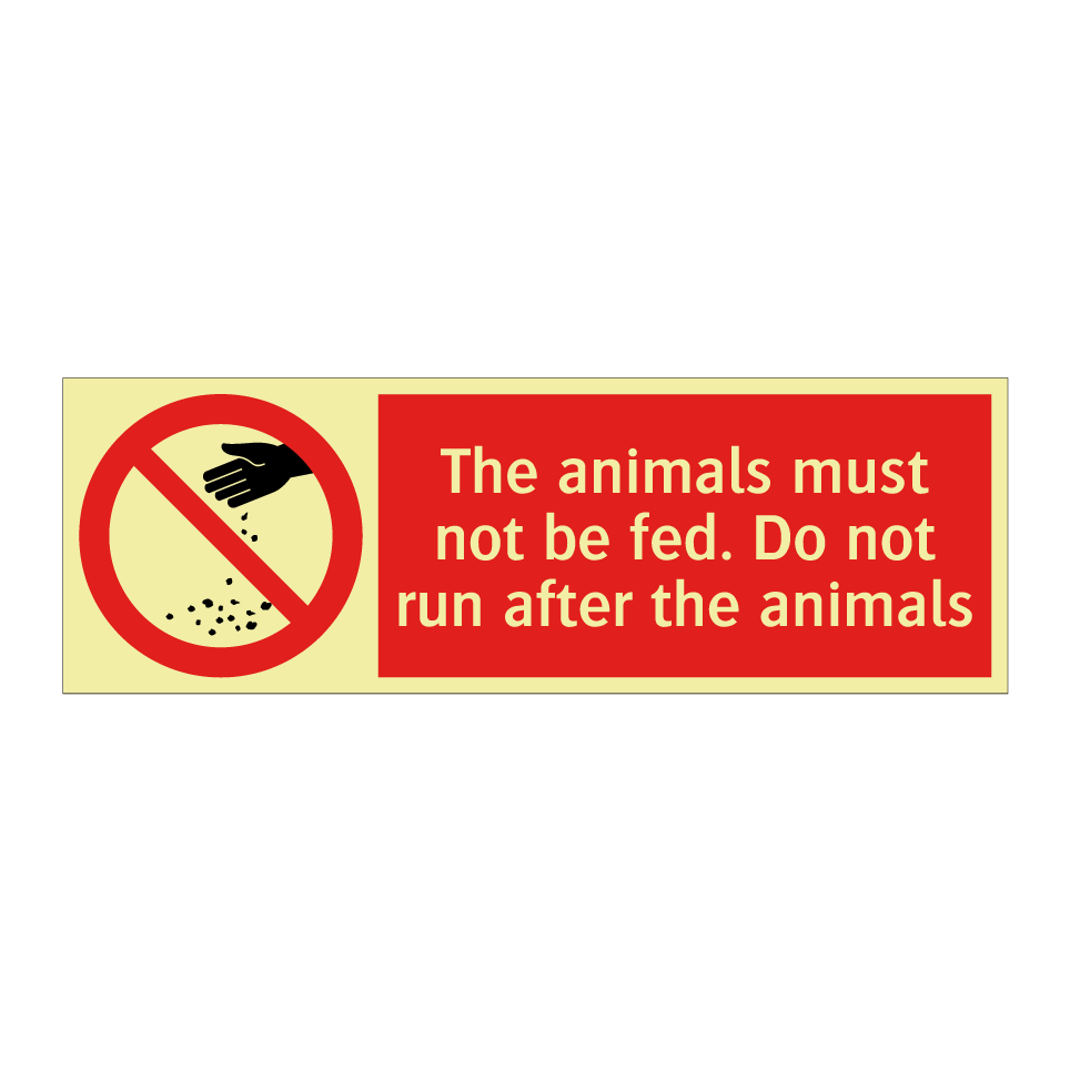 The animals must not be fed. Do not run after the animals