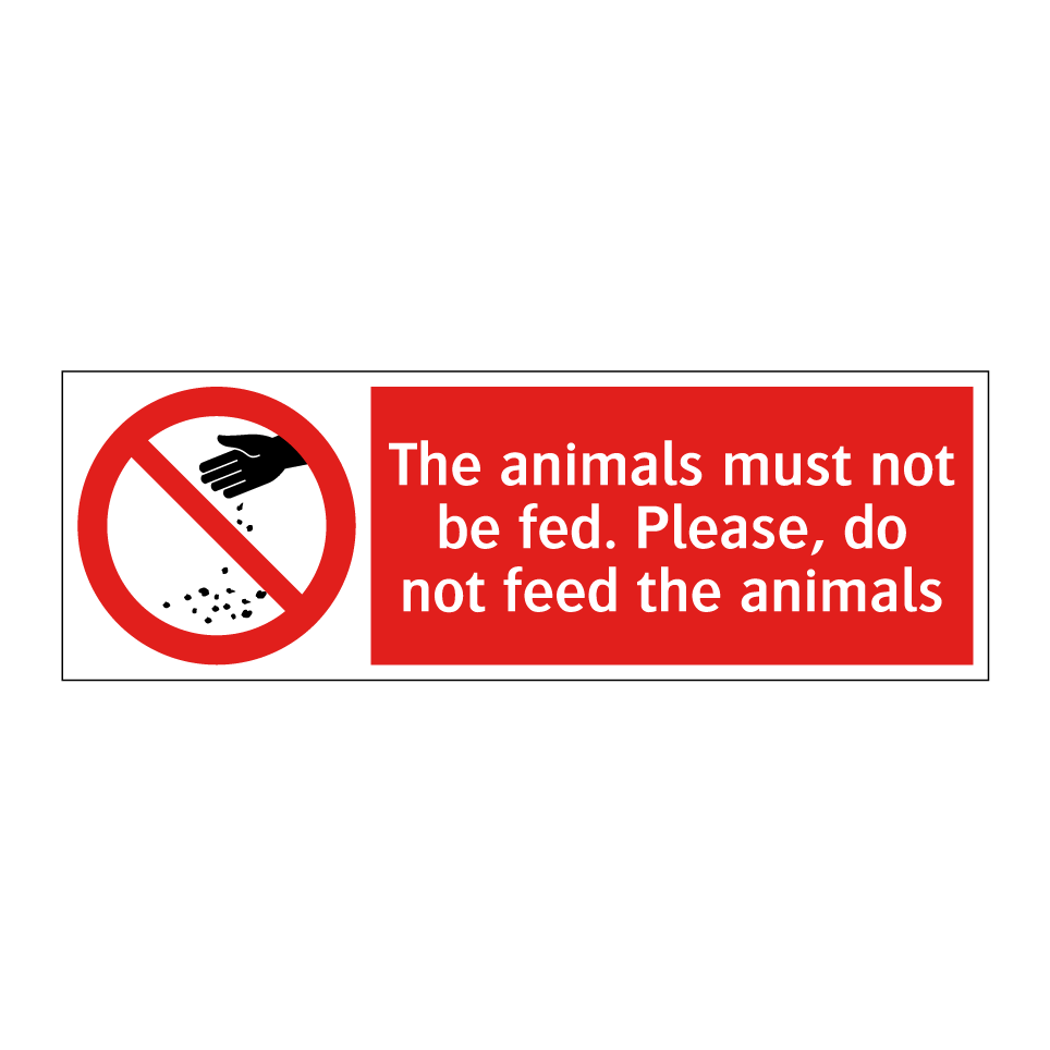 The animals must not be fed. Please, do not feed the animals