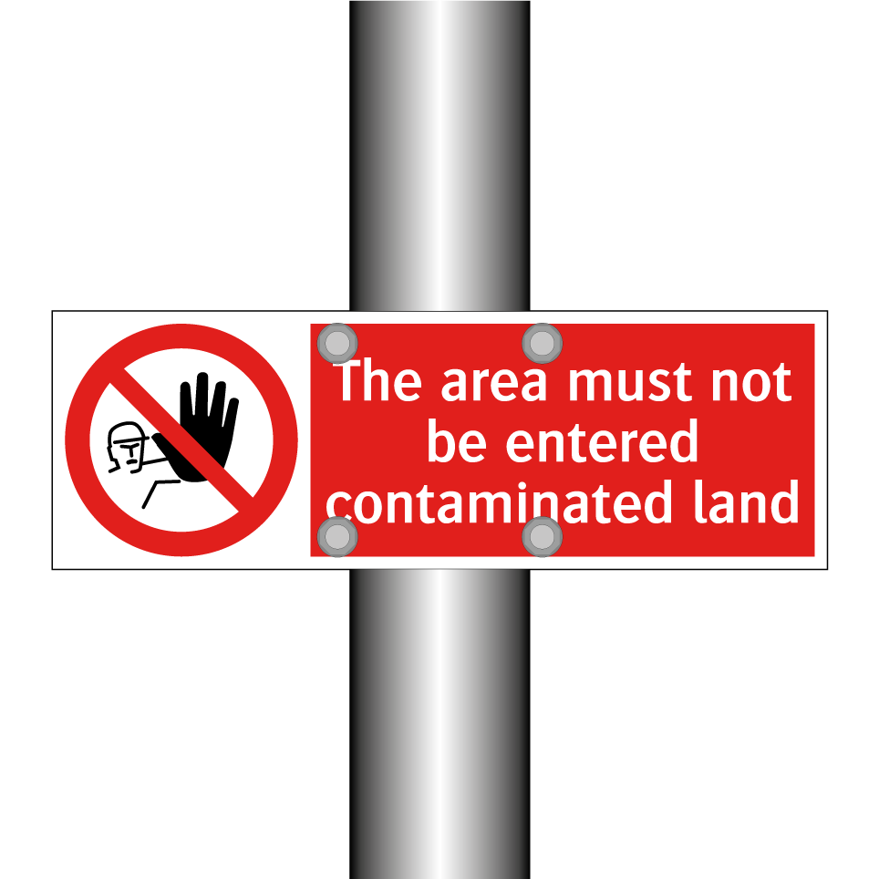 The area must not be entered contaminated land