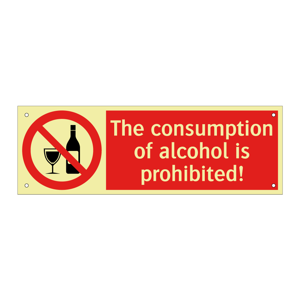 The consumption of alcohol is prohibited!