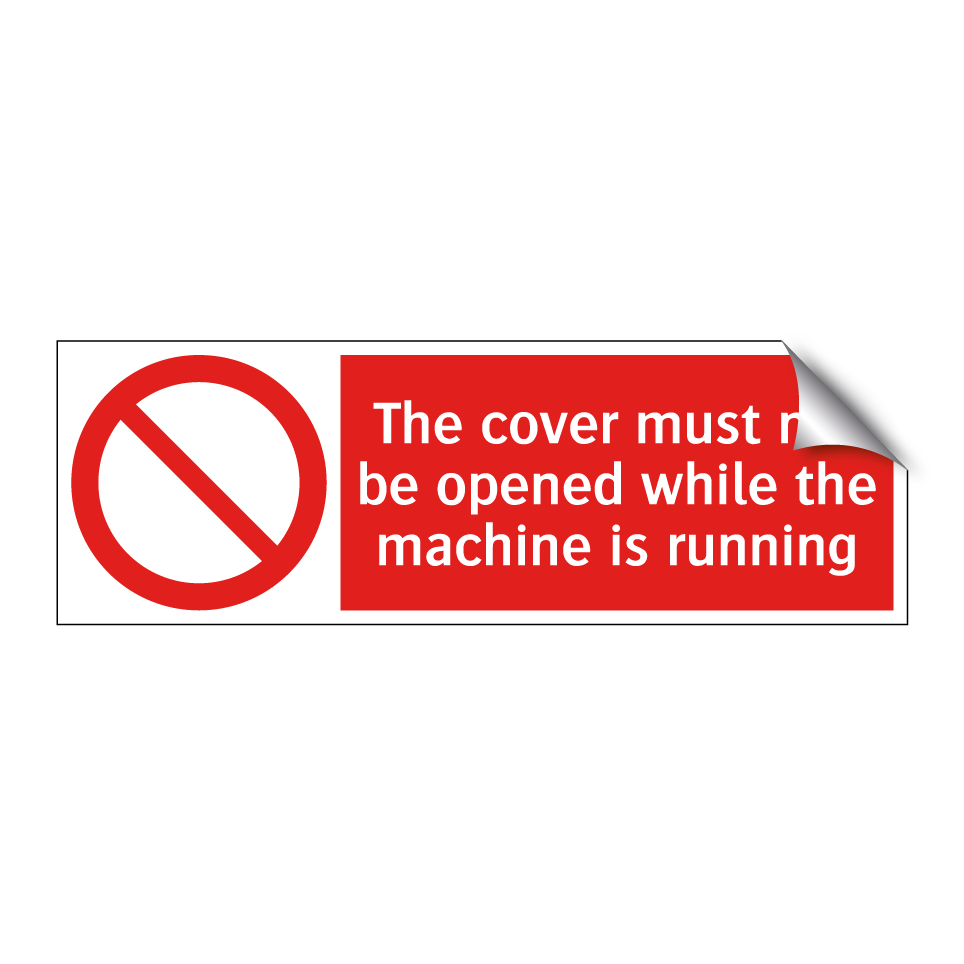 The cover must not be opened while the machine is running
