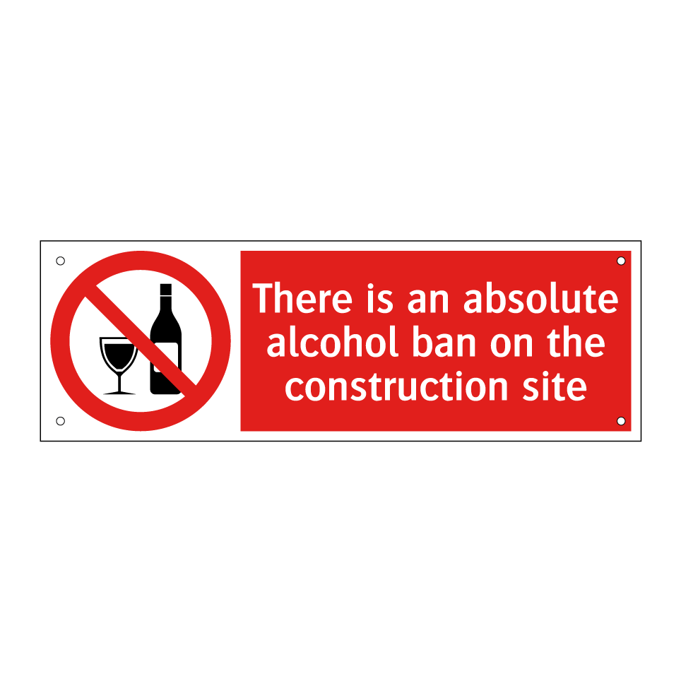 There is an absolute alcohol ban on the construction site