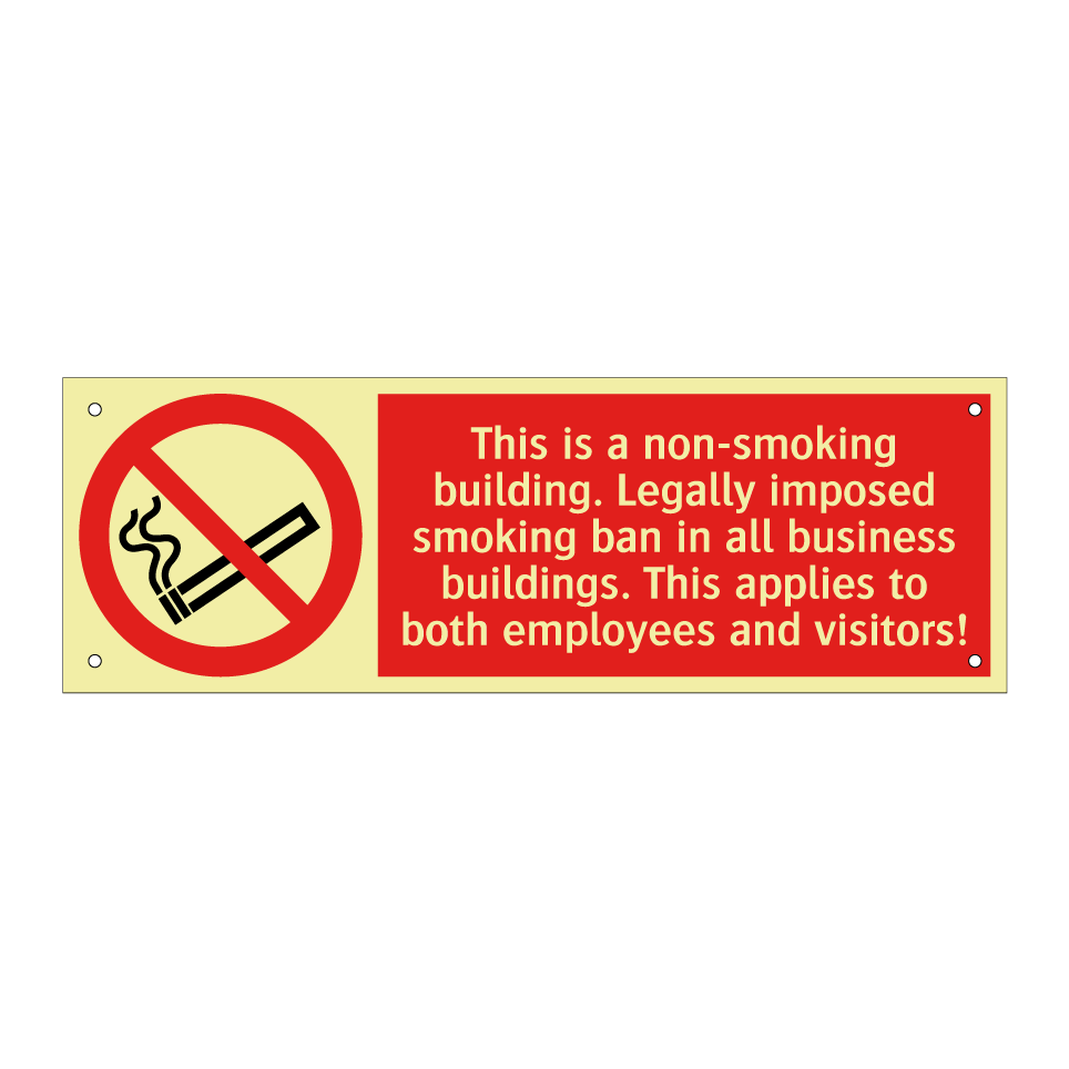 This is a non-smoking building. Legally imposed smoking ban in all business buildings. This applies to both employees and visitors!