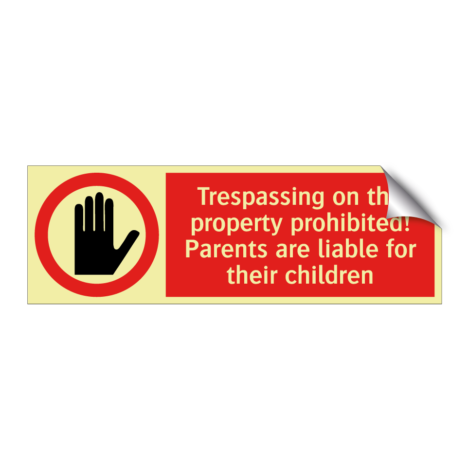 Trespassing on the property prohibited! Parents are liable for their children
