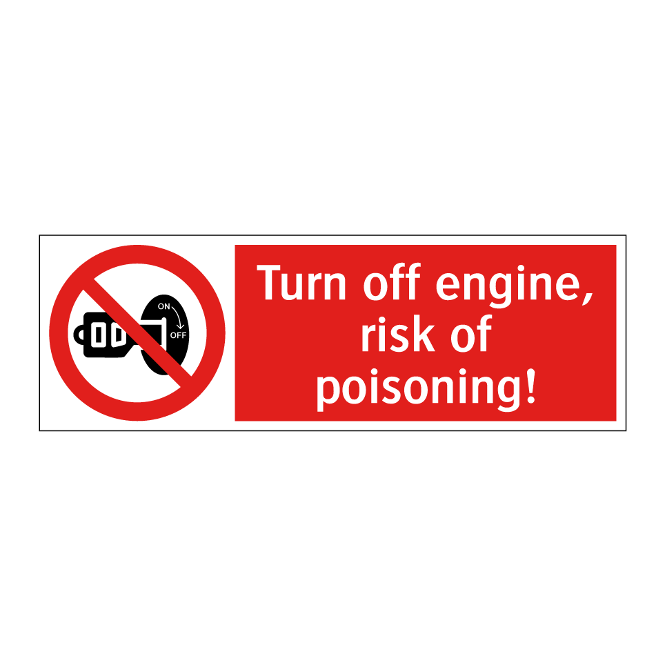 Turn off engine, risk of poisoning!