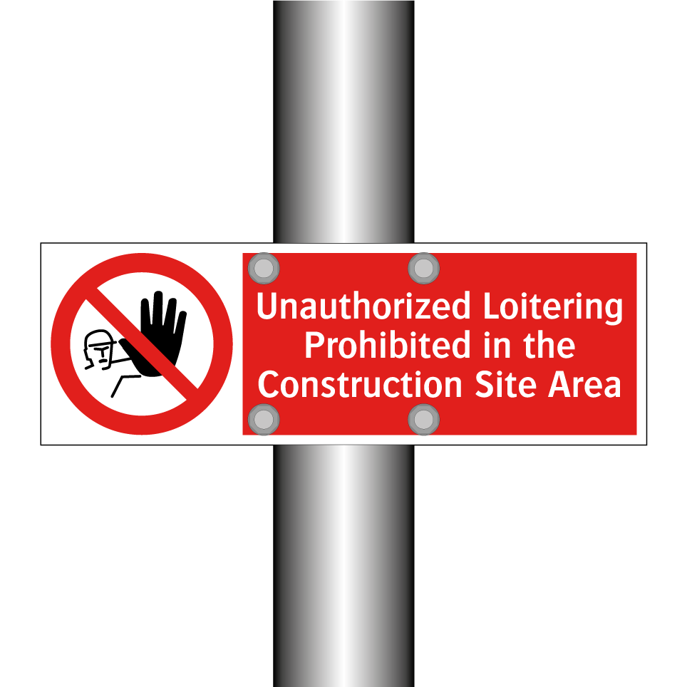 Unauthorized Loitering Prohibited in the Construction Site Area