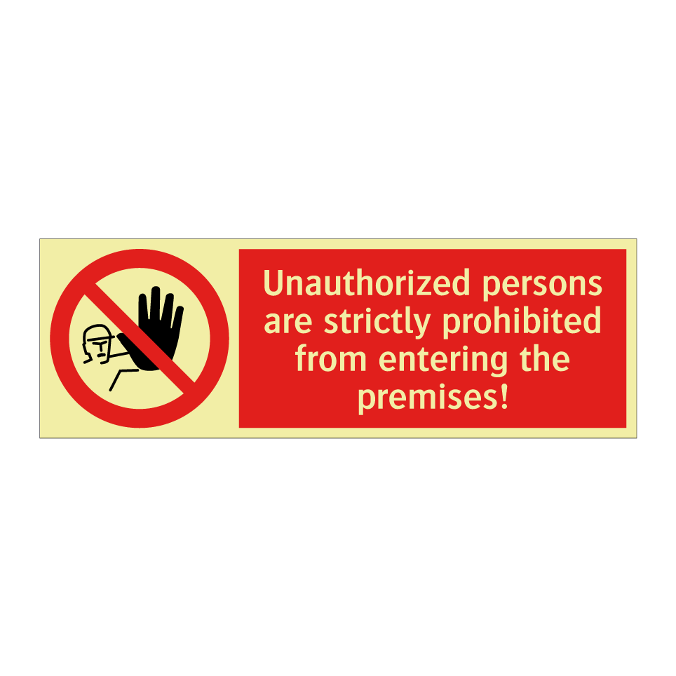 Unauthorized persons are strictly prohibited from entering the premises!