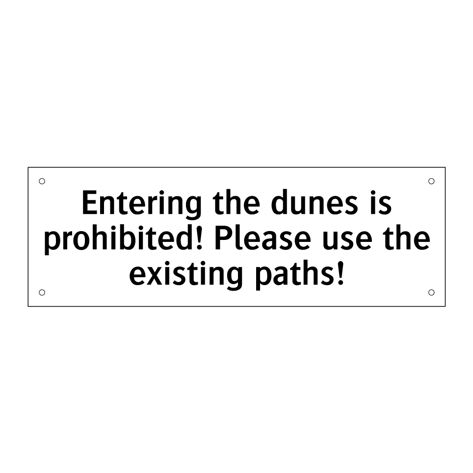 Entering the dunes is prohibited! Please use the existing paths!