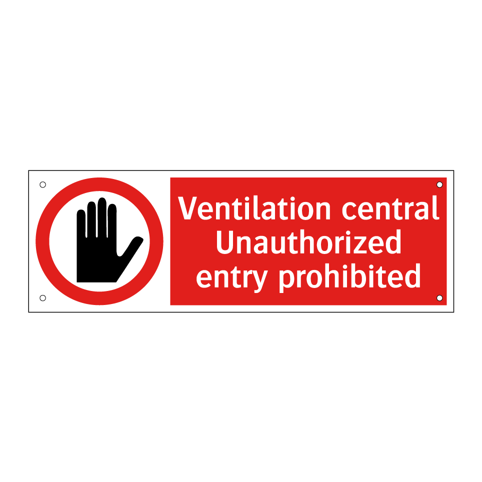 Ventilation central Unauthorized entry prohibited