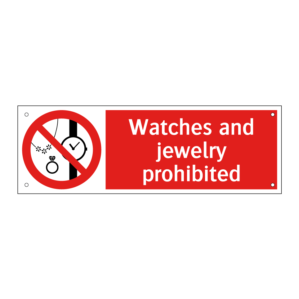 Watches and jewelry prohibited