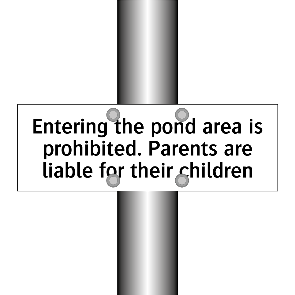 Entering the pond area is prohibited. Parents are liable for their children