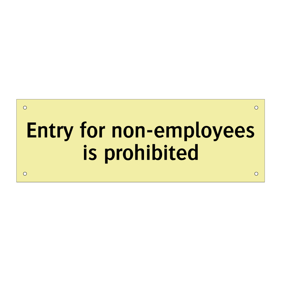 Entry for non-employees is prohibited