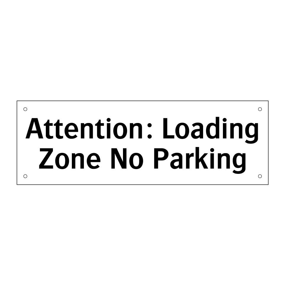 Attention: Loading Zone No Parking
