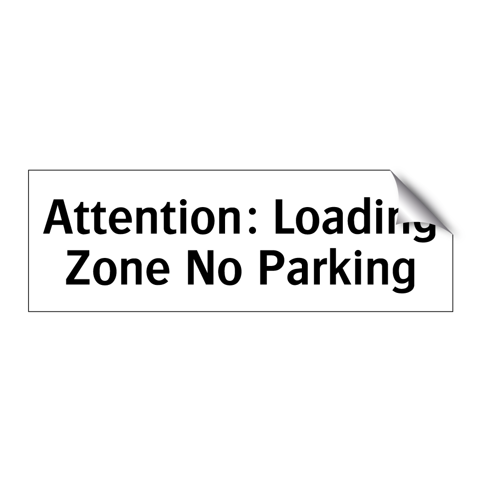 Attention: Loading Zone No Parking