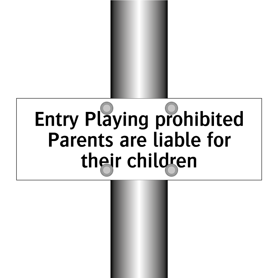 Entry Playing prohibited Parents are liable for their children