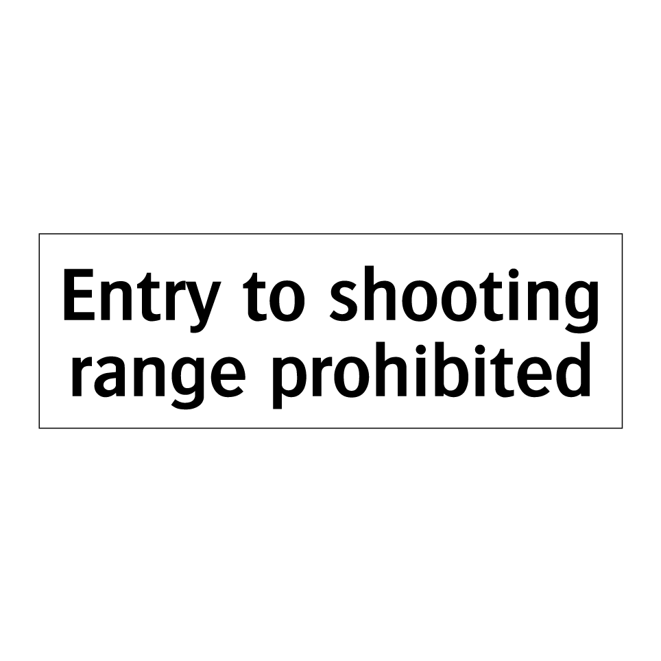 Entry to shooting range prohibited