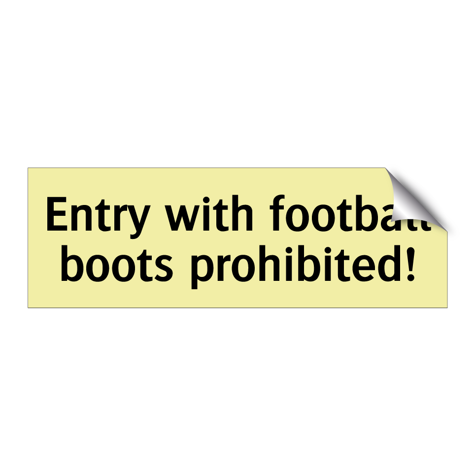 Entry with football boots prohibited!