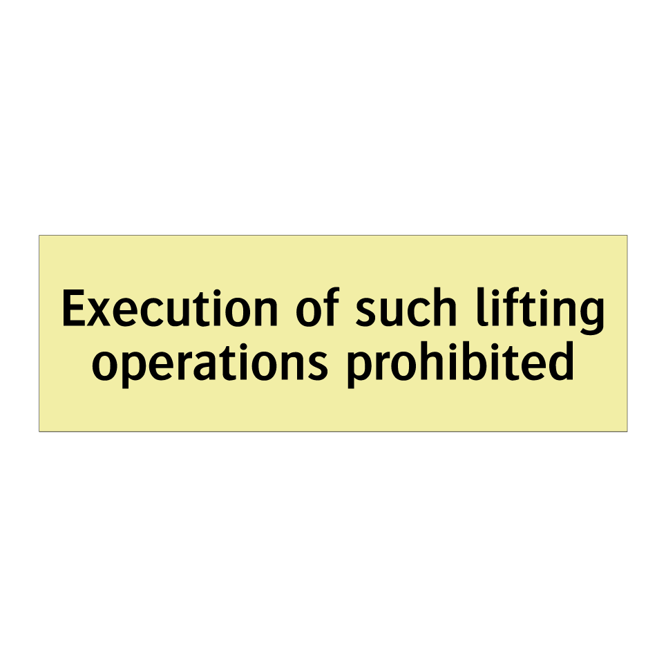 Execution of such lifting operations prohibited