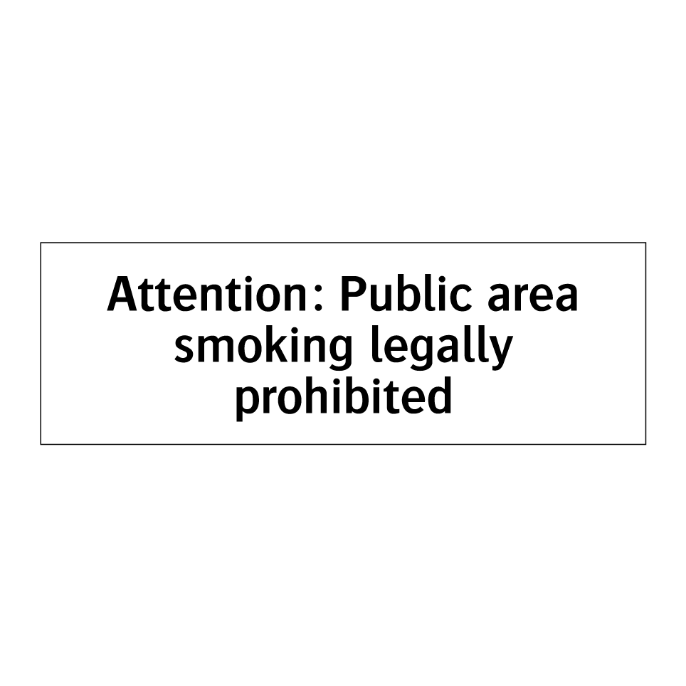 Attention: Public area smoking legally prohibited