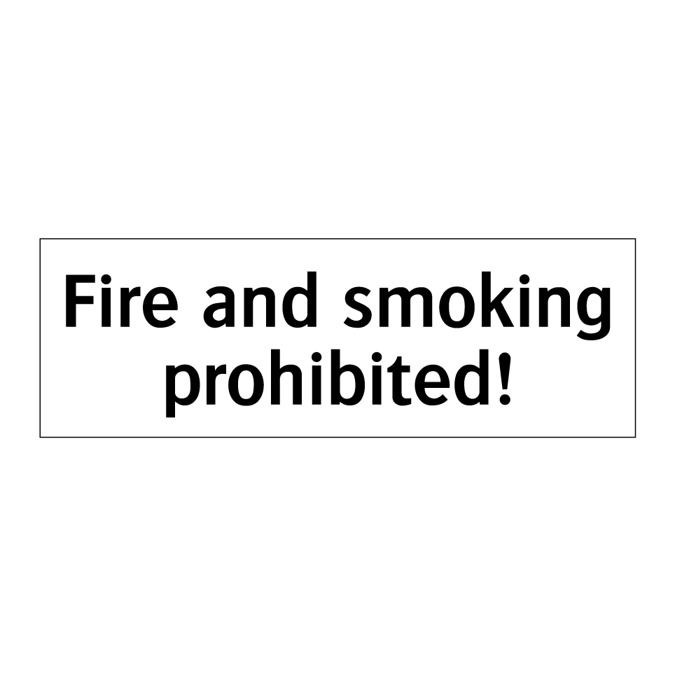 Fire and smoking prohibited!