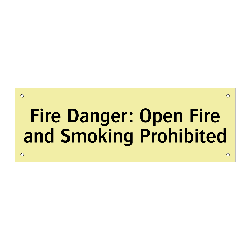 Fire Danger: Open Fire and Smoking Prohibited