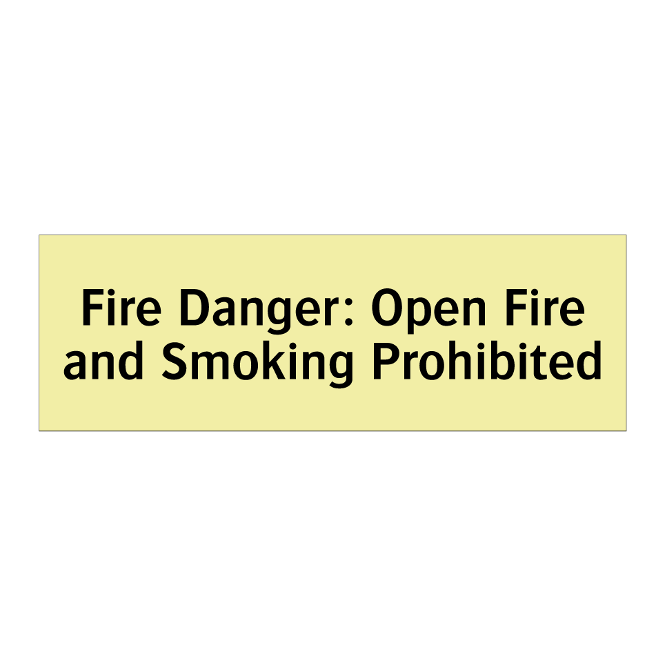 Fire Danger: Open Fire and Smoking Prohibited