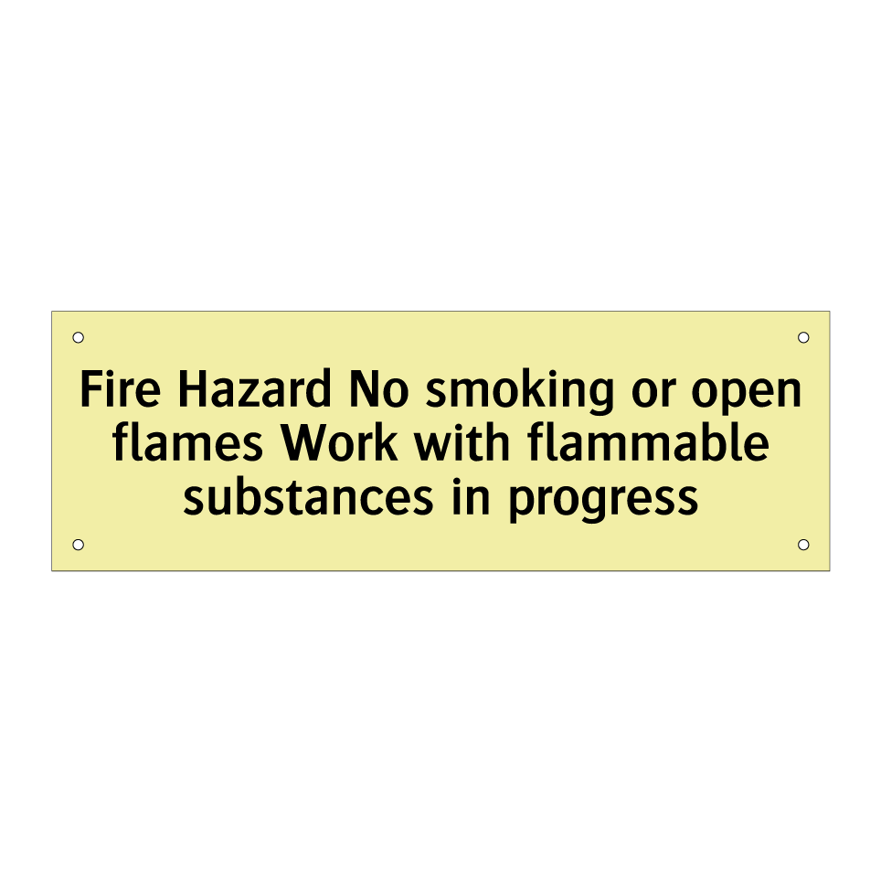 Fire Hazard No smoking or open flames Work with flammable substances in progress