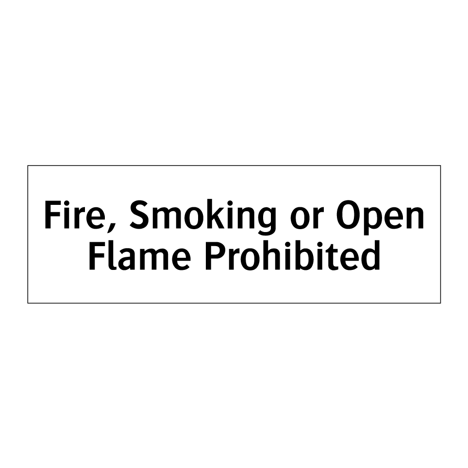 Fire, Smoking or Open Flame Prohibited
