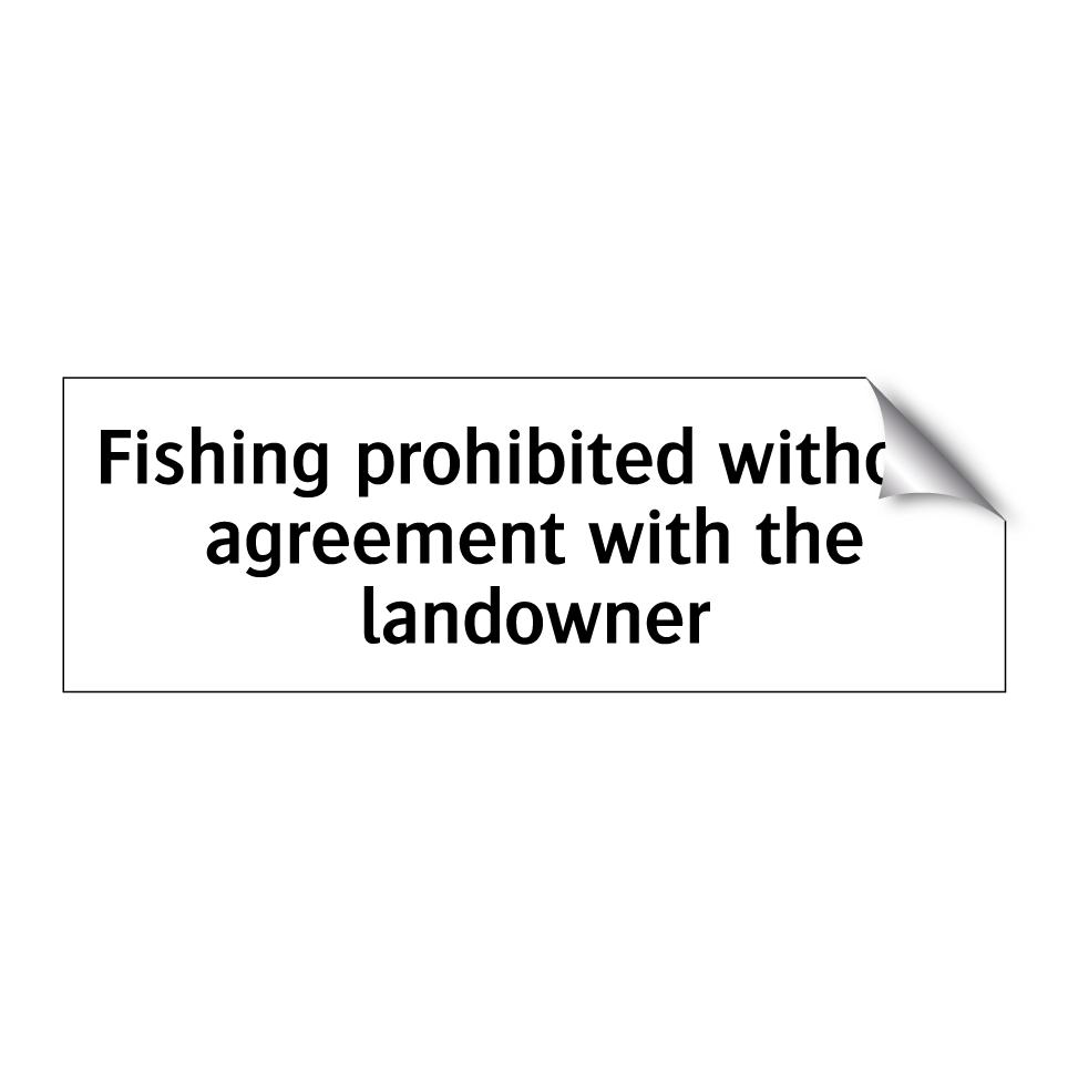 Fishing prohibited without agreement with the landowner