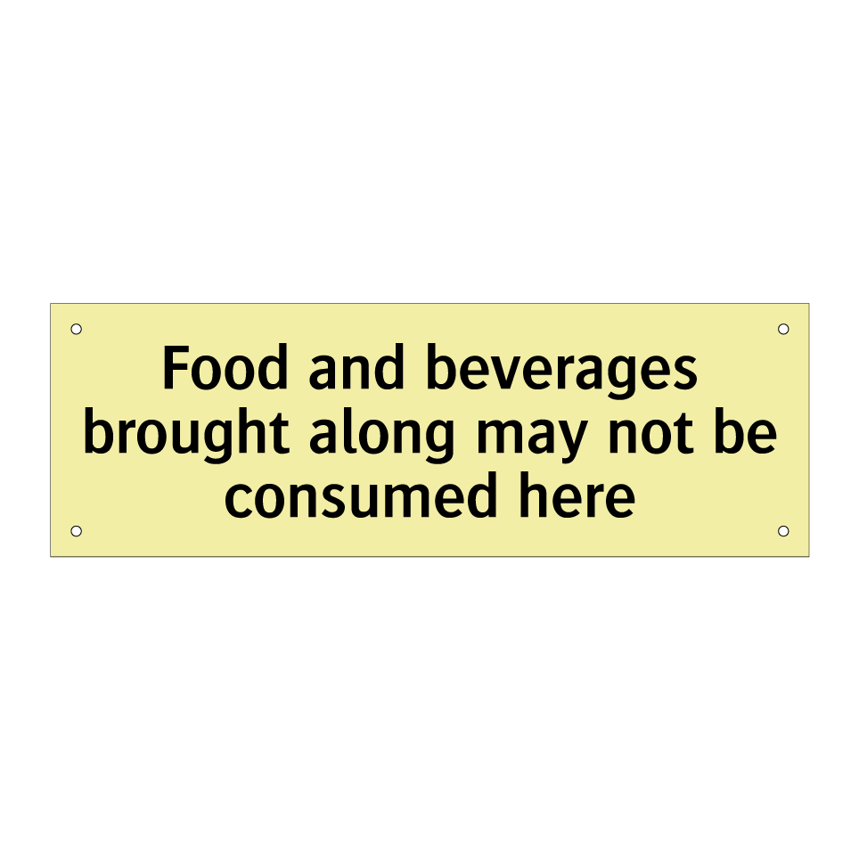 Food and beverages brought along may not be consumed here