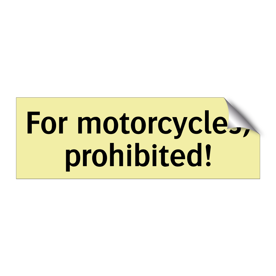 For motorcycles, prohibited!