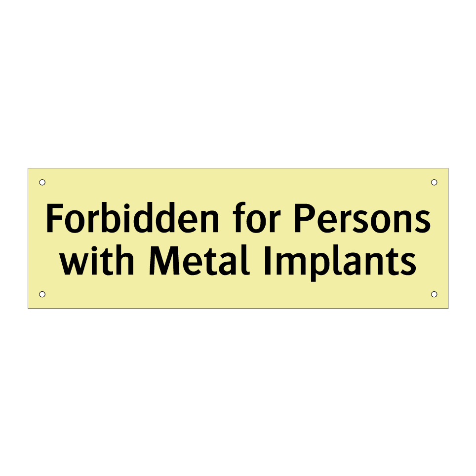 Forbidden for Persons with Metal Implants