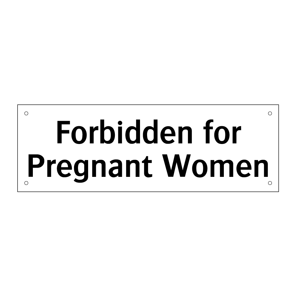 Forbidden for Pregnant Women