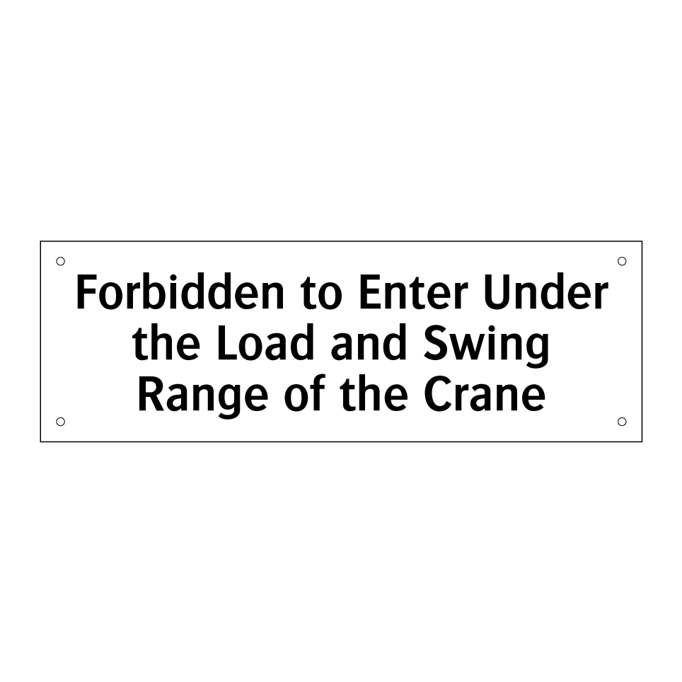 Forbidden to Enter Under the Load and Swing Range of the Crane